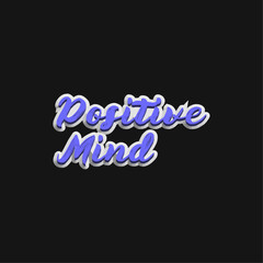 Positive mind creative design words vector design