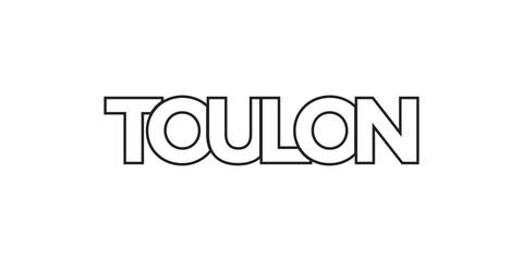 Toulon in the France emblem. The design features a geometric style, vector illustration with bold typography in a modern font. The graphic slogan lettering.