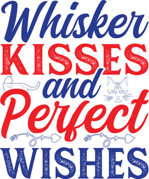 Whisker Kisses And Perfect Wishes, Heat Transfer Image,Meow Cat svg, Meow Vector Cut File, Meow T-shirt svg, Kitten Meow svg, Meow Bundle svg,Silhouette