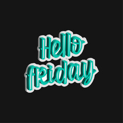 Hello friday creative design typograhy lettering 3d vector design