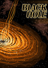 Vector Poster for Black Hole, vertical banner with illustration of turning matter clouds around quasar and line art jets on black starry background, decorative a4 cosmo booklet with text black hole