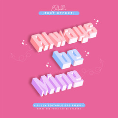 editable always be mine isometric text effect.typhography logo