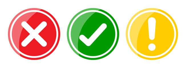 Right, Wrong, Exclamation mark in glossy effect. Vector set of flat round check mark, X mark icons, exclamation point. Checkmark, exclamation sign, X mark stock vector. Vector illustration in color