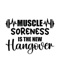Muscle soreness is the new hangover working out t-shirt design