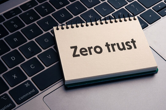 There is notebook with the word Zero trust. It is as an eye-catching image.