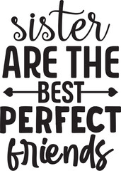sister are the perfect best friends