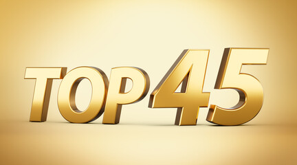 3d Golden Shiny Top 45 Text Top Forty Five 3d Text Isolated On Golden Background 3d Illustration
