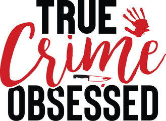 True Crime svg and t-shirt design