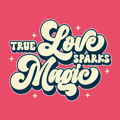 True Love Sparks Magic Retro Style
