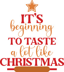 It's Beginning To Taste A Lot Like Christmas SvgEpsPngDxfJpgPdf, Christmas Quote, Baking Svg, Pot Holder Svg, Christmas Oven Mitt Svg