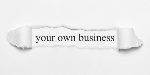 your own business	
