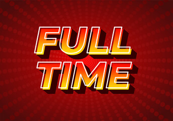 Full time. Text effect in 3D style, gradient yellow red color. Dark red background