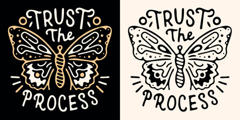 Trust the process lettering. Motivational quotes for spiritual girls. Butterfly boho witchy groovy aesthetic illustration drawing. Cute inspirational text for women t-shirt design and print vector. © Pictandra