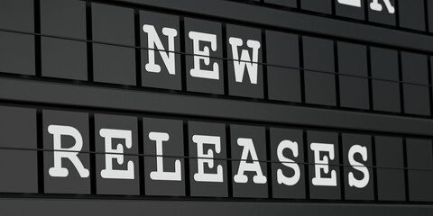 New releases. Black timetable display with the text, new releases in white letters. Version, software upadte, business, new product, upgrade. 3D illustration