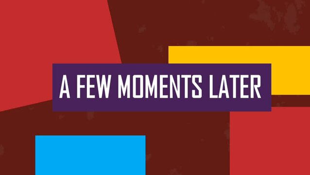 Cartoon banner with the words a Few Moments Later