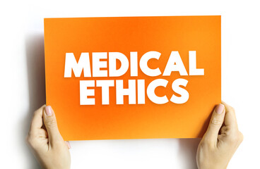Medical Ethics - moral principles that govern the practice of medicine, text concept on card
