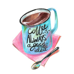 Graphic illustration of a blue coffee cup with the inscription coffee is always a good idea and with a gray spoon on a pink napkin