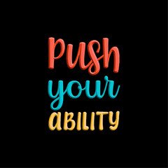 push your ability typograhy lettering typograhy quotes vector design