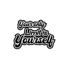 Your only limit is yourself motivational quotes typography design vector design