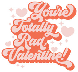 You're Totally Rad, Valentine