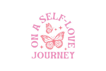 On a self love Journey Self-love Valentines Day typography T shirt design