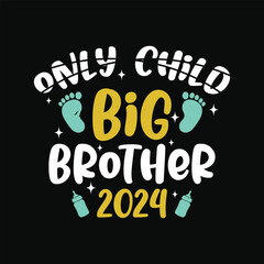 Promoted To Big Brother 2024 T Shirt Design. Only Child Big Brother 2024 T Shirt.