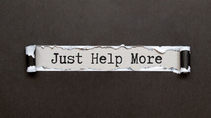 Just Help Mores, Inspiration, Motivation and business concept on paper