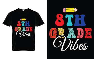 8th Grade Vibes | Happy Welcome Back to School Eighth Grade Vibes T-shirt