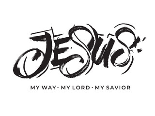 Jesus is my Way. Jesus is my Lord. Jesus is my Savior. Jesus loves you. Christian truths. Graphic inscription. Quote