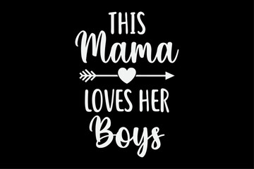 Mom this mama loves her boys T-Shirt Design