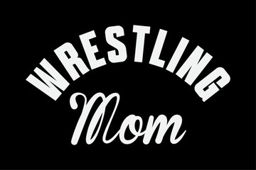 Wrestling Mom Funny Mothers Day T-Shirt Design