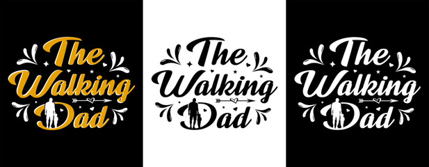 Fototapeta premium Fathers Day T-shirt Design, The walking dad t-shirt design vector. Best typography t-shirt design bundle