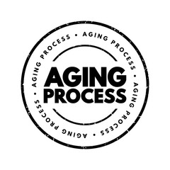 Aging process - gradual, continuous process of natural change that begins in early adulthood, text concept stamp