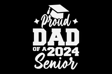 Proud dad of a 2024 senior Class of 24 T-Shirt Design
