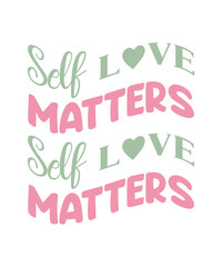Self love matters Mental health positive saying retro typographic art on white background