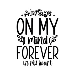 Memorial Quotes Design, Memorial Quotes Svg Design,Remembrance Svg, cardinal svg, Always on my mind forever in my heart