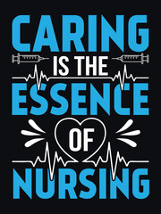Naklejka premium Caring is the essence of Nursing t-shirt designs with free vector T shirt