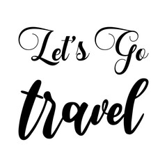 let's go travel black letter quote
