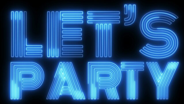 Let's Party text font with neon light. Luminous and shimmering haze inside the letters of the text Party. Lets Party neon sign. 