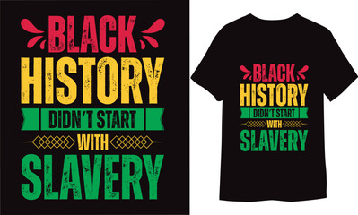 Black History didn’t start with slavery.  Black History Month T-shirt Print Template Design