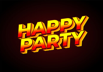 Happy party. text effect in modern style.eye catching color. 3D look