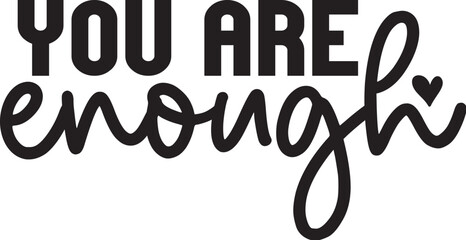 You Are Enough