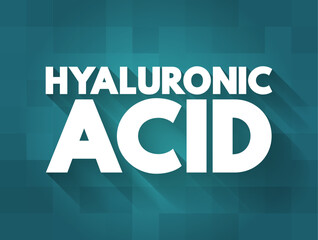Hyaluronic Acid - is a gooey, slippery substance that your body produces naturally, text concept background