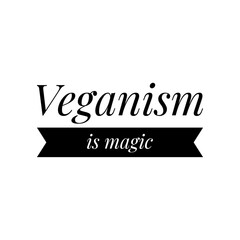 ''Veganism is magic'' Quote Design Illustration
