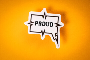 Proud. Speech bubble with text on yellow background