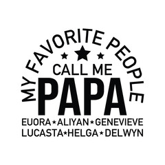 My Favorite People Call Me Papa