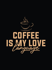 Coffee is my love language t-shirt designs with graphic design free vector 