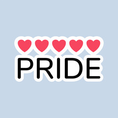 Word PRIDE with hearts. LGBT sticker in doodle style. LGBTQ, LGBT pride community Symbol. Vector illustration.