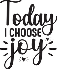 Fototapeta premium Today I Choose Joy