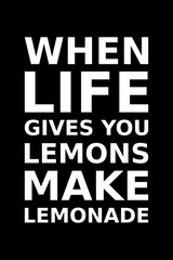When Life Gives You Lemons Make Lemonade Simple Typography With Black Background